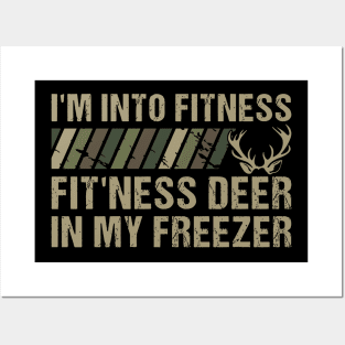 Hunting I'm Into Fitness Fit'ness Deer In My Freezer Posters and Art